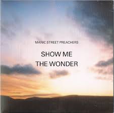 MANIC STREET PREACHERS - SHOW ME THE WONDER